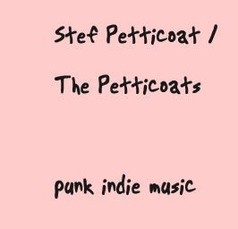 Stef Petticoat / The Petticoats